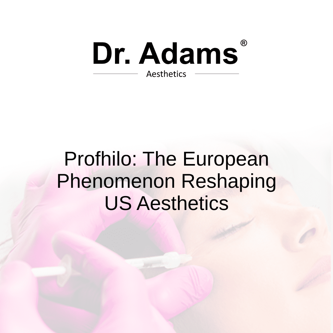 Profhilo: The European Phenomenon Reshaping US Aesthetics