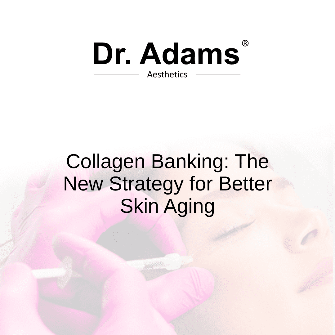 Collagen Banking: The New Strategy for Better Skin Aging